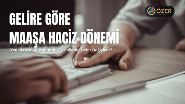 Gelire Göre Maaşa Haciz Dönemi Gelire Göre Maaşa Haciz Dönemi